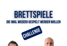 Brettspiel Challenge – Spiele, die wir unbedingt spielen wollen
